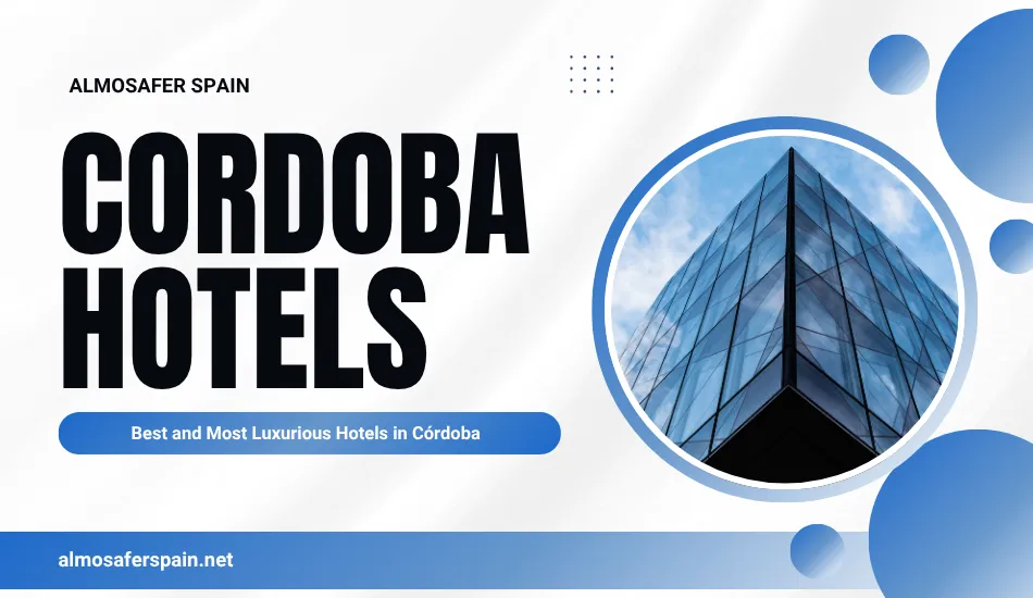 Cordoba Hotels Best and Most Luxurious Hotels in Córdoba